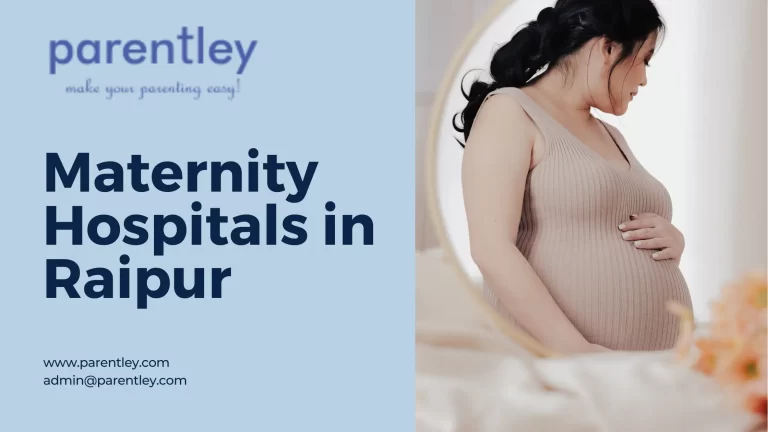 Raipur’s Best Maternity Hospitals: A Guide for Expectant Moms